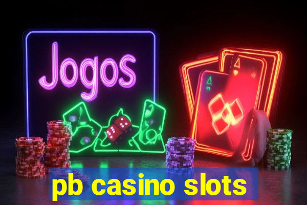 pb casino slots